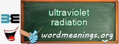 WordMeaning blackboard for ultraviolet radiation